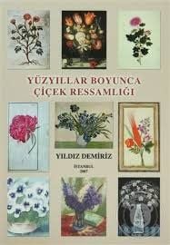 Yüzyıllar Boyunca Çiçek Ressamlığı