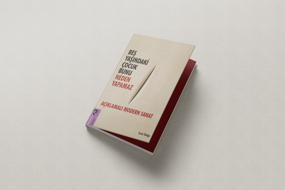 Beş Yaşındaki Çocuk Bunu Neden Yapamaz Açıklamalı Modern Sanat