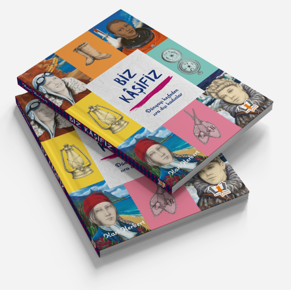 Biz Kaşifiz dünyayı keşfeden sıra dışı kadınlar