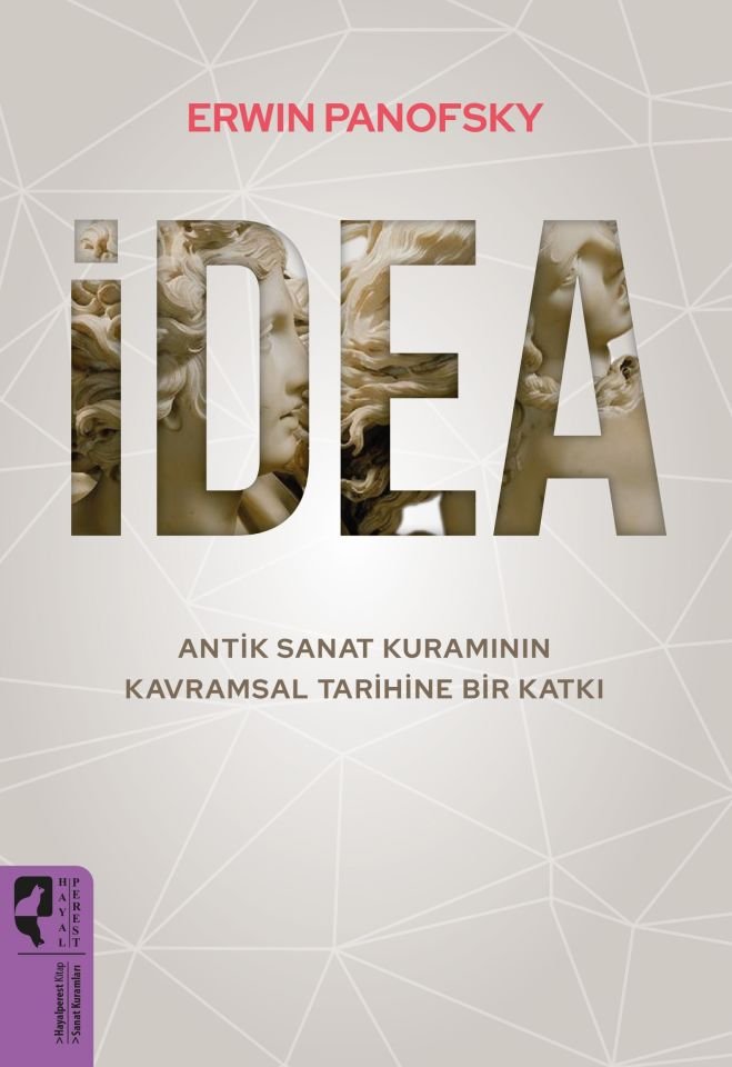 İDEA Antik Sanat Kuramının Kavramsal Tarihine Bir Katkı