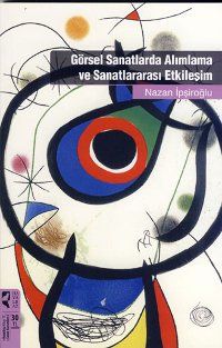 Görsel Sanatlarda Alımlama ve Sanatlararası Etkileşim