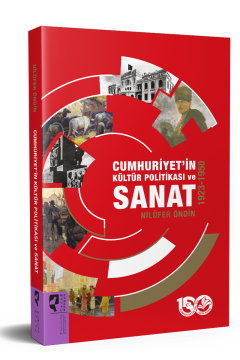 Cumhuriyet'in Kültür Politikası ve Sanat 1923-1950