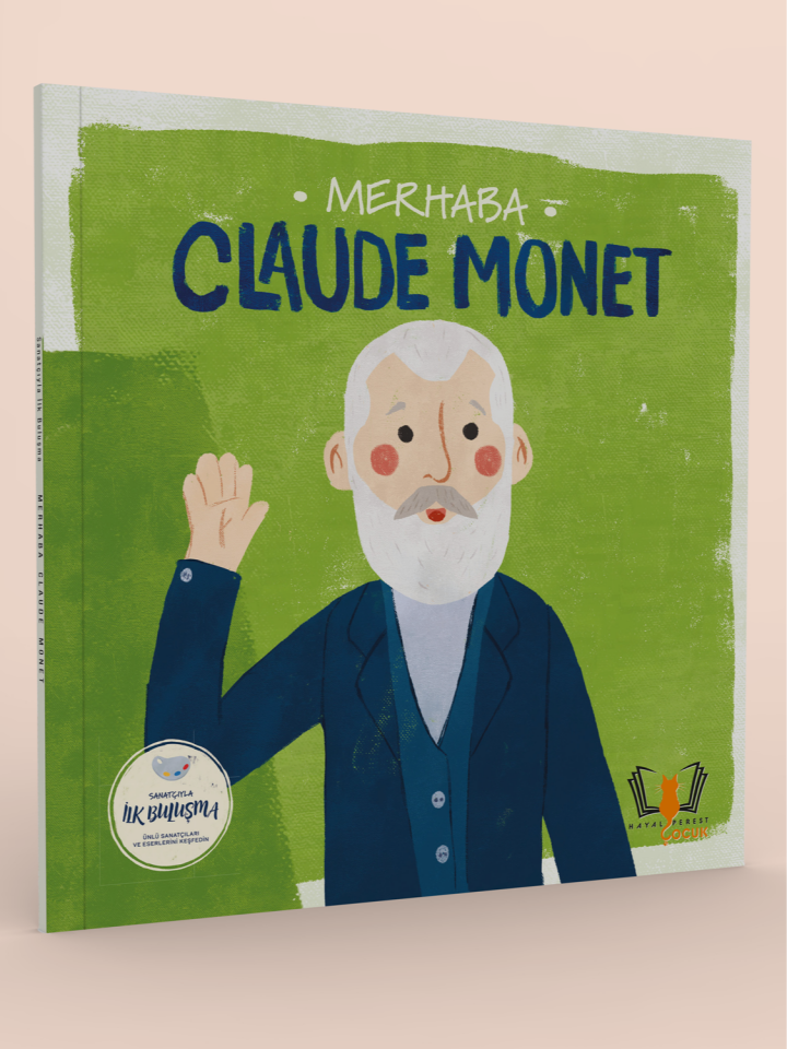 Merhaba Claude Monet /Sanatçıyla İlk Buluşma