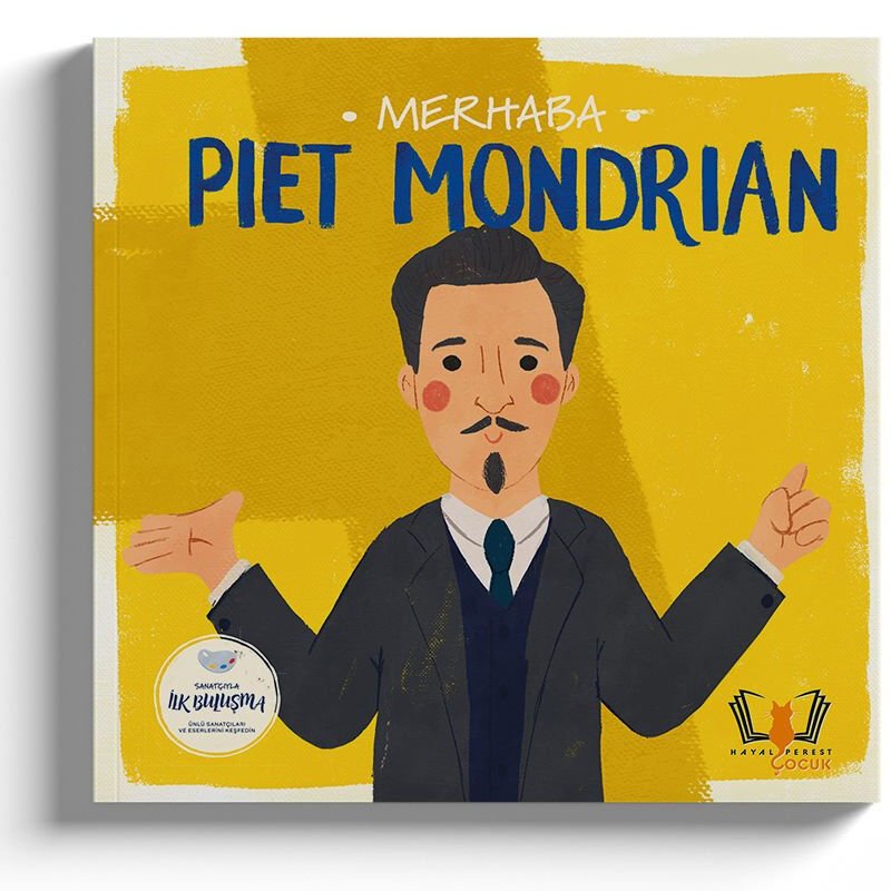 Merhaba Piet Mondrian /Sanatçıyla İlk Buluşma