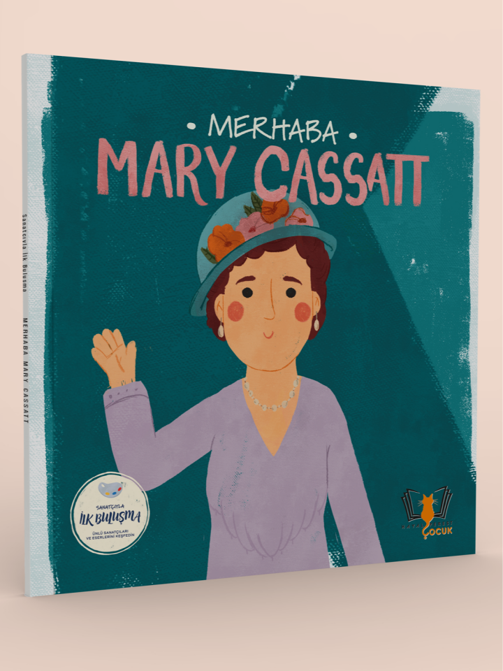 Merhaba Mary Cassatt /Sanatçıyla İlk Buluşma