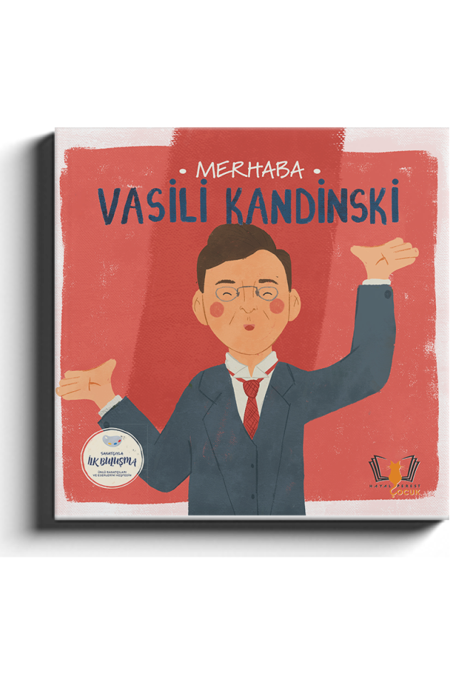 Merhaba Vasili Kandinski /Sanatçıyla İlk Buluşma