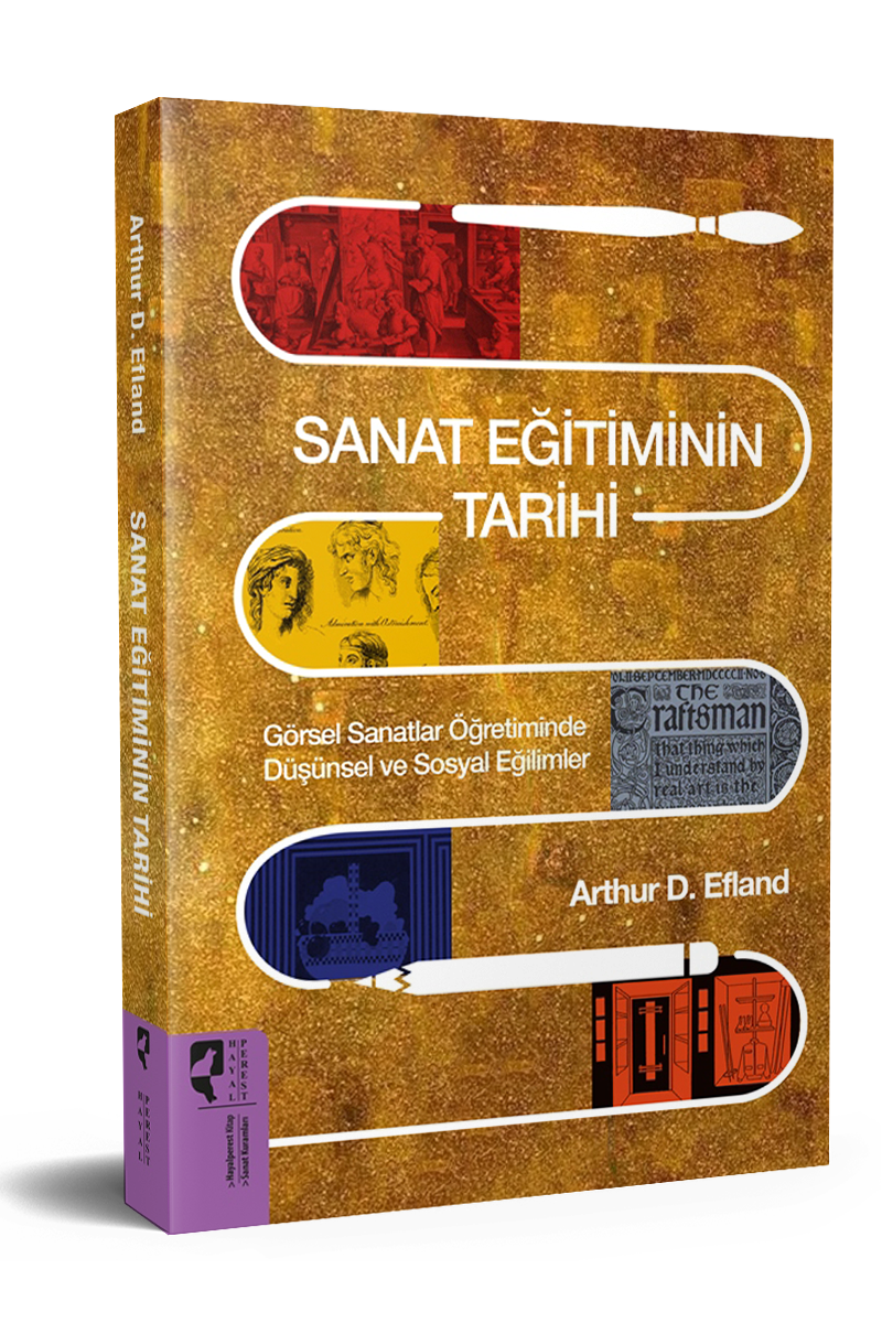 Sanat Eğitiminin Tarihi Görsel Sanatlar Öğretiminde Düşünsel ve Sosyal Eğilimler