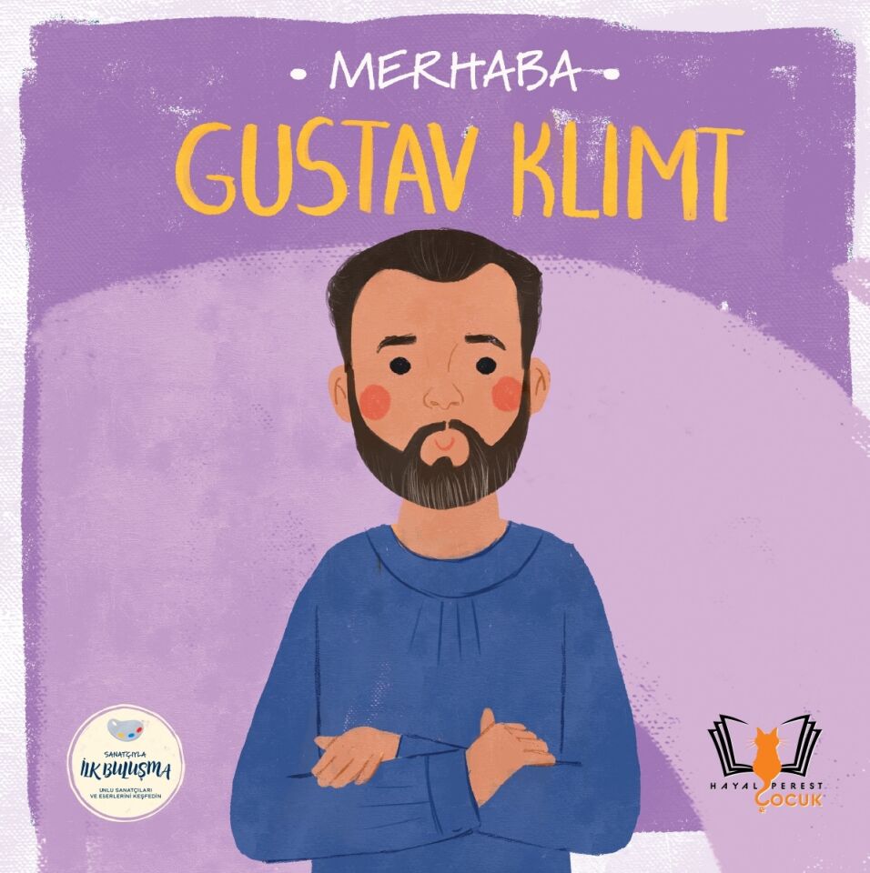 MERHABA GUSTAV KLIMT Sanatçıyla İlk Buluşma