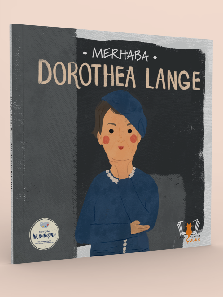 MERHABA DOROTHEA LANGE Sanatçıyla İlk Buluşma