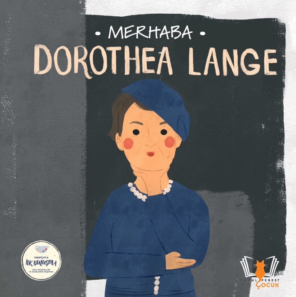 MERHABA DOROTHEA LANGE Sanatçıyla İlk Buluşma
