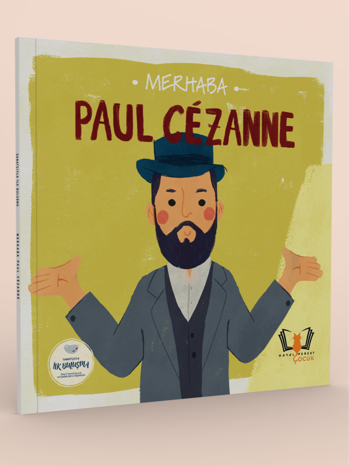 MERHABA PAUL CEZANNE Sanatçıyla İlk Buluşma