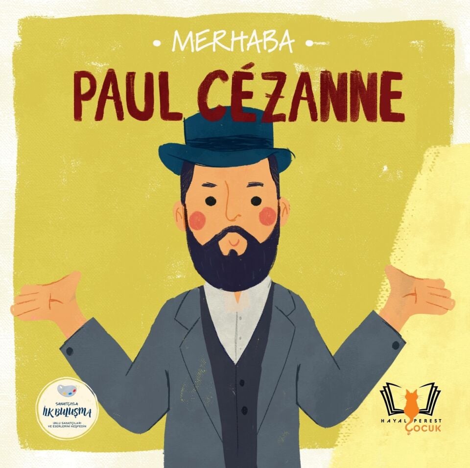 MERHABA PAUL CEZANNE Sanatçıyla İlk Buluşma
