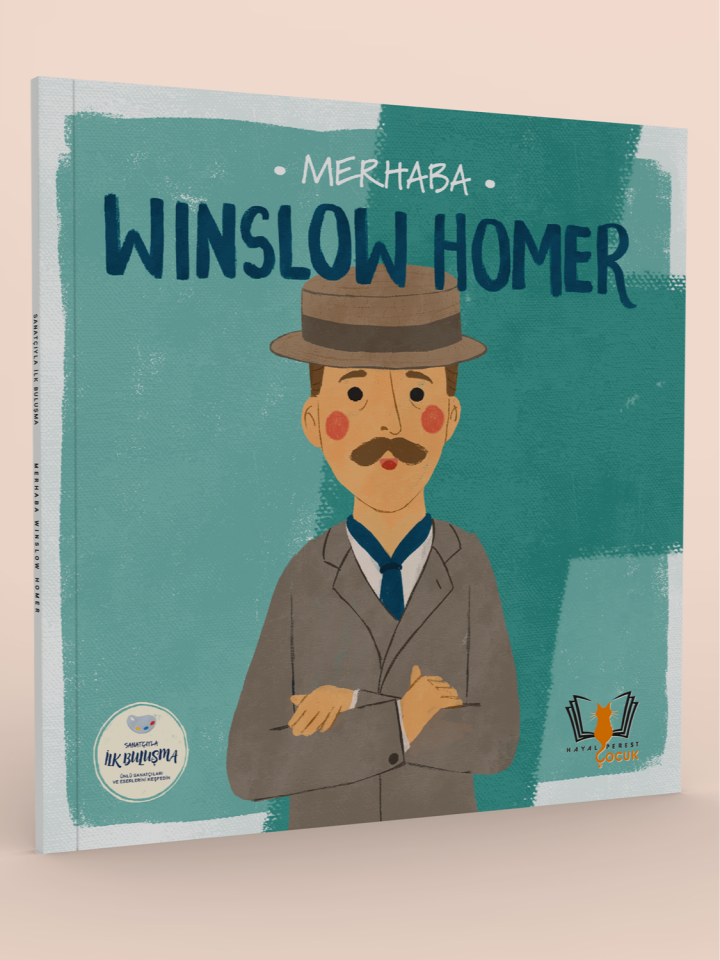 MERHABA WINSLOW HOMER Sanatçıyla İlk Buluşma