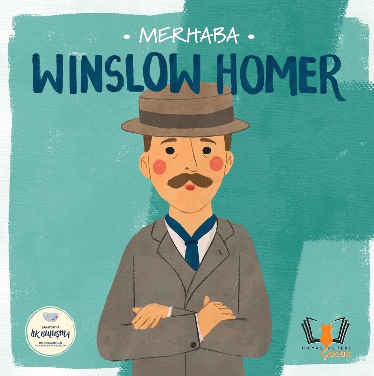 MERHABA WINSLOW HOMER Sanatçıyla İlk Buluşma