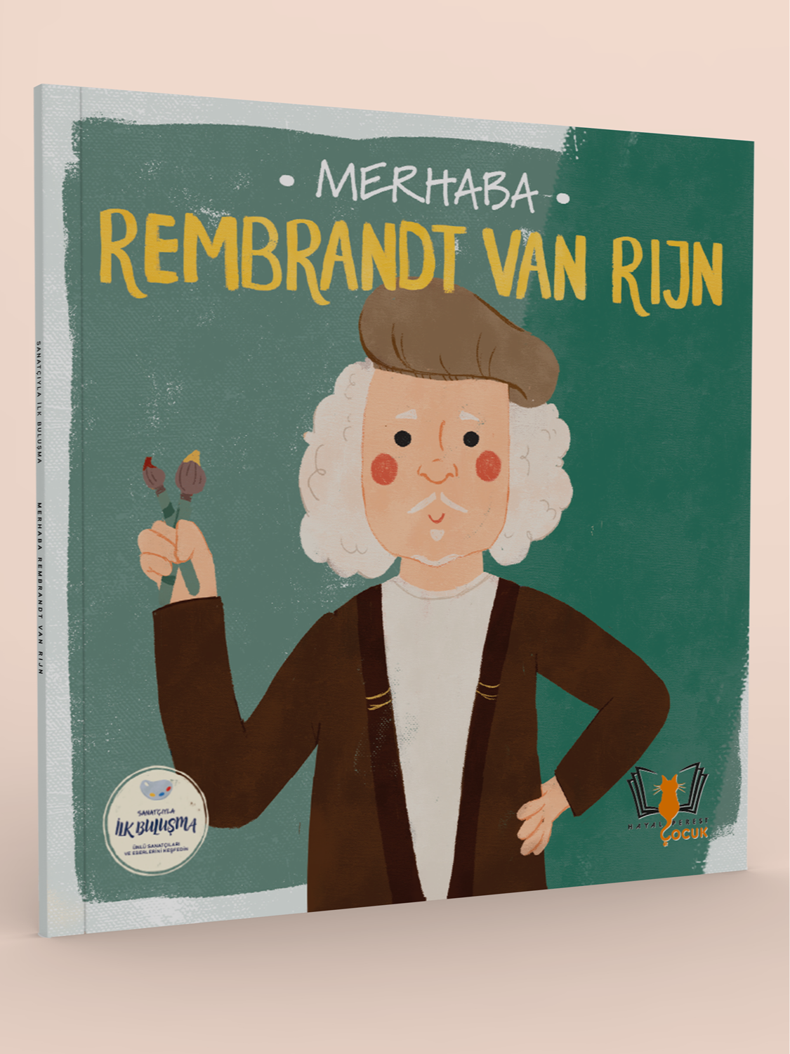 MERHABA REMBRANDT VAN RIJN Sanatçıyla İlk Buluşma