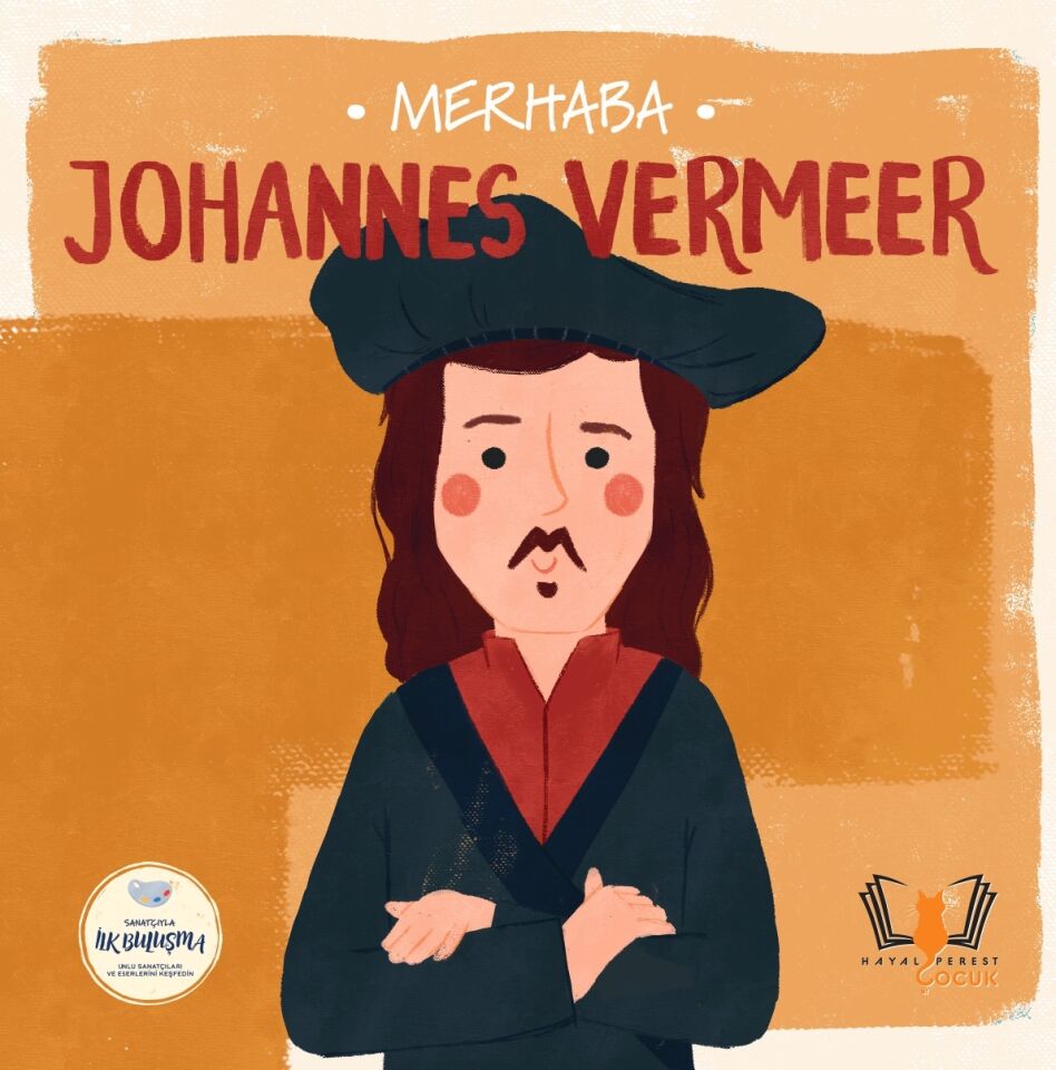 MERHABA JOHANNES VERMEER Sanatçıyla İlk Buluşma