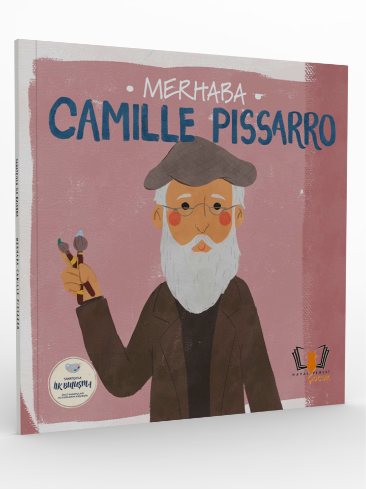 MERHABA CAMILLE PISSARRO Sanatçıyla İlk Buluşma
