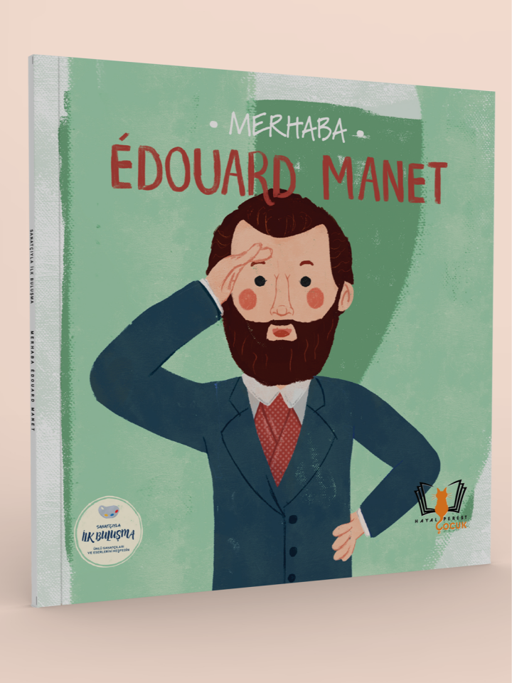 MERHABA EDOUARD MANET Sanatçıyla İlk Buluşma