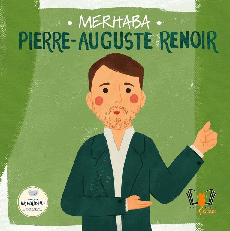 MERHABA PIERRE-AUGUSTE RENOIR Sanatçıyla İlk Buluşma