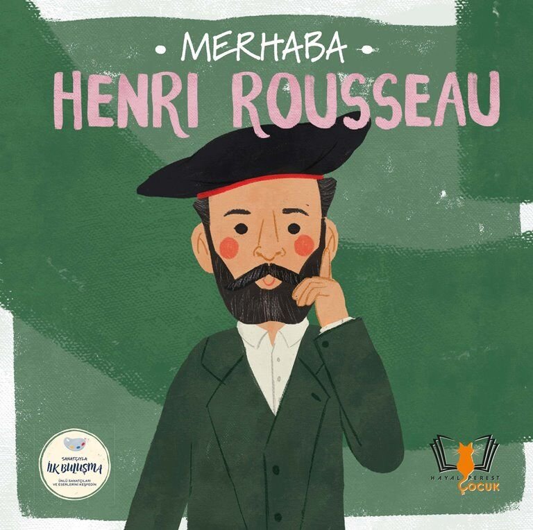 MERHABA HENRI ROUSSEAU Sanatçıyla İlk Buluşma